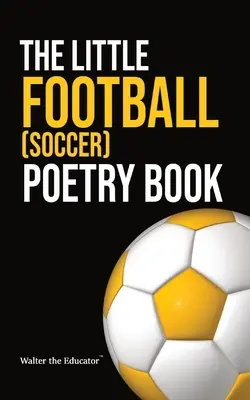 Le petit livre de poésie sur le football - The Little Football (Soccer) Poetry Book