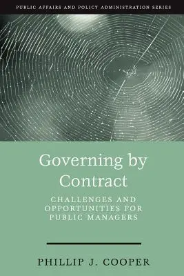 Gouverner par contrat : défis et opportunités pour les managers publics - Governing by Contract: Challenges and Opportunities for Public Managers