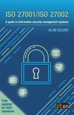 ISO 27001/ISO 27002 : Un guide pour les systèmes de gestion de la sécurité de l'information - ISO 27001/ISO 27002: A guide to information security management systems