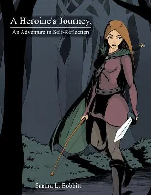 Le voyage d'une héroïne, une aventure de réflexion sur soi - A Heroine's Journey, An Adventure in Self-Reflection