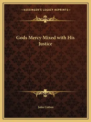 La miséricorde de Dieu mêlée à sa justice - Gods Mercy Mixed with His Justice