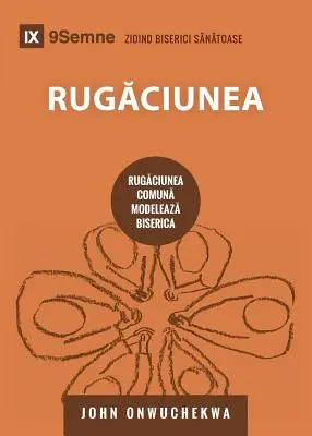 Rugăciunea (prière) (roumain) : Comment prier ensemble façonne l'Église - Rugăciunea (Prayer) (Romanian): How Praying Together Shapes the Church