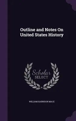 Schéma et notes sur l'histoire des États-Unis - Outline and Notes On United States History