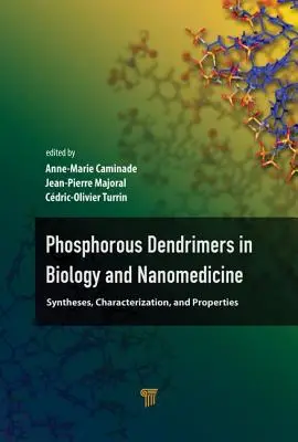 Dendrimères phosphorés en biologie et en nanomédecine : Synthèses, caractérisation et propriétés - Phosphorous Dendrimers in Biology and Nanomedicine: Syntheses, Characterization, and Properties