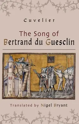 La chanson de Bertrand Du Guesclin - The Song of Bertrand Du Guesclin