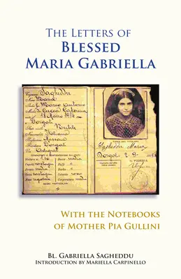 Lettres de la bienheureuse Maria Gabriella avec les carnets de Mère Pia Gullini - Letters of Blessed Maria Gabriella with the Notebooks of Mother Pia Gullini