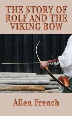 L'histoire de Rolf et de l'arc viking - The Story of Rolf and the Viking Bow