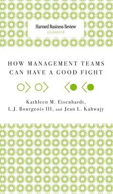 Comment les équipes de direction peuvent se disputer - How Management Teams Can Have a Good Fight