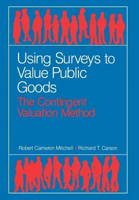 Utiliser les enquêtes pour évaluer les biens publics : La méthode d'évaluation contingente - Using Surveys to Value Public Goods: The Contingent Valuation Method