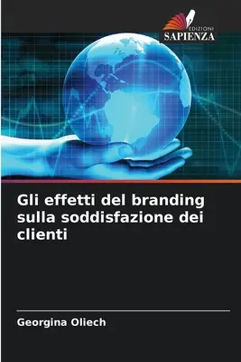 Les effets de la marque sur la satisfaction des clients - Gli effetti del branding sulla soddisfazione dei clienti