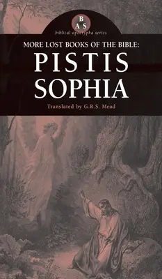 D'autres livres perdus de la Bible : Pistis Sophia - More Lost Books of the Bible: Pistis Sophia