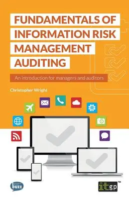 Les fondamentaux de l'audit de la gestion des risques liés à l'information - Fundamentals of Information Risk Management Auditing