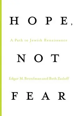 L'espoir, pas la peur : un chemin vers la renaissance juive - Hope, Not Fear: A Path to Jewish Renaissance