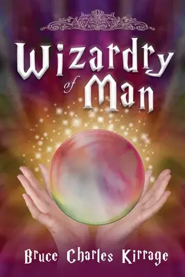 La magie de l'homme - Wizardry of Man