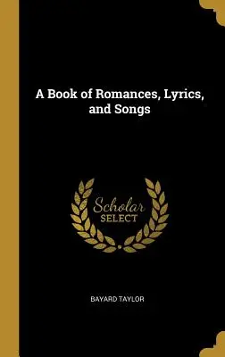 Un livre de romances, de paroles et de chansons - A Book of Romances, Lyrics, and Songs