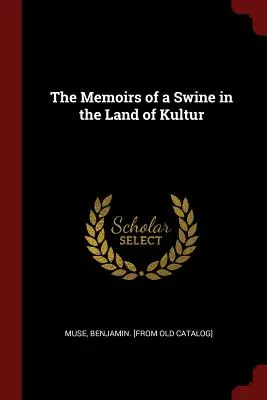 Les mémoires d'un porc au pays de la culture - The Memoirs of a Swine in the Land of Kultur
