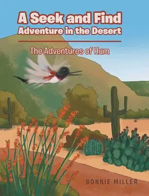 A Seek and Find Adventure in the Desert : Les aventures de Hum - A Seek and Find Adventure in the Desert: The Adventures of Hum