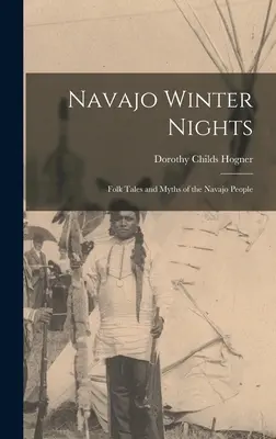 Nuits d'hiver navajo : contes et mythes populaires du peuple navajo - Navajo Winter Nights; Folk Tales and Myths of the Navajo People