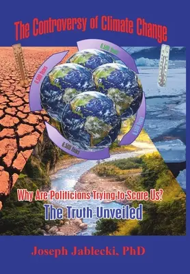 La controverse du changement climatique : Pourquoi les politiciens essaient-ils de nous effrayer ? La vérité dévoilée - The Controversy of Climate Change: Why Are Politicians Trying to Scare Us? The Truth Unveiled