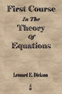Premier cours sur la théorie des équations - First Course In The Theory Of Equations