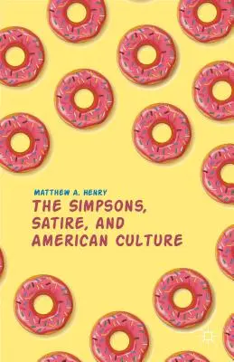 Les Simpsons, la satire et la culture américaine - The Simpsons, Satire, and American Culture