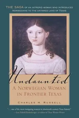 Undaunted : Une Norvégienne à la frontière du Texas Volume 20 - Undaunted: A Norwegian Woman in Frontier Texas Volume 20