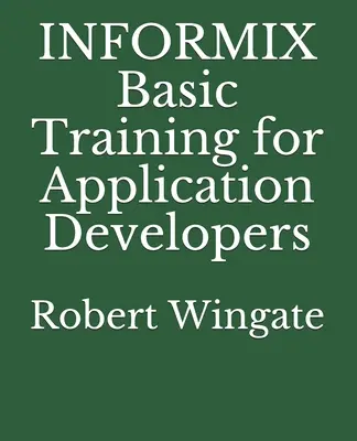 Formation de base INFORMIX pour les développeurs d'applications - INFORMIX Basic Training for Application Developers