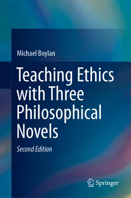 Enseigner l'éthique avec trois romans philosophiques - Teaching Ethics with Three Philosophical Novels