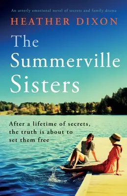 Les sœurs Summerville : Un roman très émouvant sur les secrets et les drames familiaux - The Summerville Sisters: An utterly emotional novel of secrets and family drama