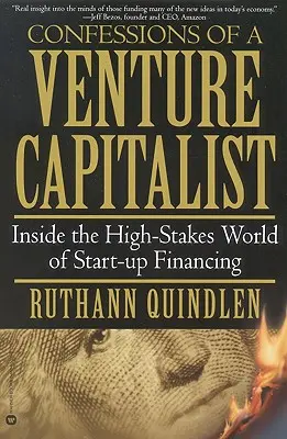 Confessions d'un investisseur en capital-risque : Dans le monde à hauts enjeux du financement des start-ups - Confessions of a Venture Capitalist: Inside the High-Stakes World of Start-Up Financing