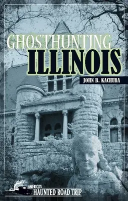 Chasse aux fantômes dans l'Illinois - Ghosthunting Illinois