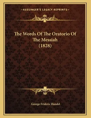 Les paroles de l'oratorio du Messie (1828) - The Words Of The Oratorio Of The Messiah (1828)