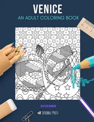 Venise : UN LIVRE DE COLORIAGE POUR ADULTES : Un livre de coloriage pour adultes sur Venise - Venice: AN ADULT COLORING BOOK: A Venice Coloring Book For Adults