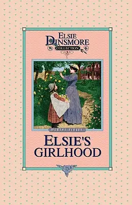 L'enfance d'Elsie, Tome 3 - Elsie's Girlhood, Book 3