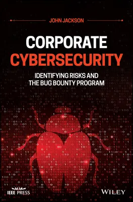 Cybersécurité des entreprises : Identifier les risques et le programme Bug Bounty - Corporate Cybersecurity: Identifying Risks and the Bug Bounty Program