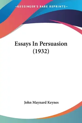 Essais de persuasion (1932) - Essays In Persuasion (1932)