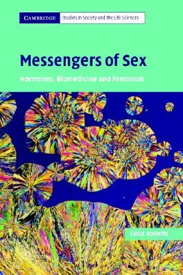 Les messagers du sexe : Hormones, biomédecine et féminisme - Messengers of Sex: Hormones, Biomedicine and Feminism