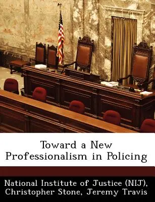 Vers un nouveau professionnalisme dans la police - Toward a New Professionalism in Policing
