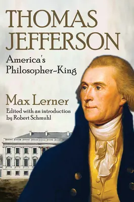 Thomas Jefferson : Le philosophe-roi de l'Amérique - Thomas Jefferson: America's Philosopher-King