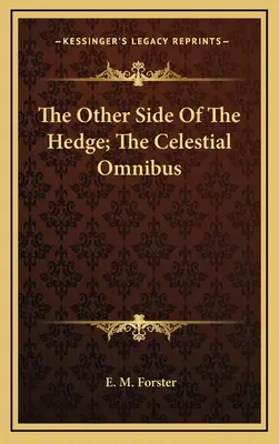 L'autre côté de la haie ; l'omnibus céleste - The Other Side Of The Hedge; The Celestial Omnibus