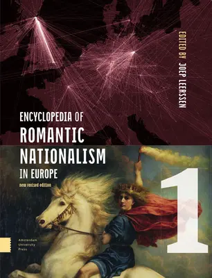 Encyclopédie du nationalisme romantique en Europe : Nouvelle édition révisée - Encyclopedia of Romantic Nationalism in Europe: New Revised Edition Set