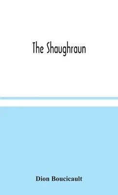 Le Shaughraun - The Shaughraun