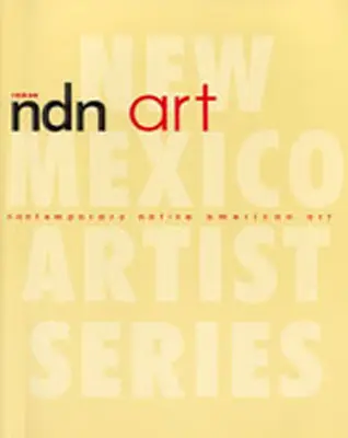 Ndn Art : Art contemporain amérindien - Ndn Art: Contemporary Native American Art