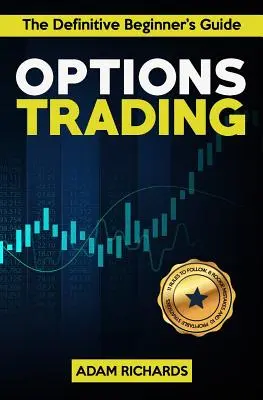 Options Trading : Le guide définitif du débutant : 11 règles à suivre, 8 erreurs de débutant à éviter, 10 stratégies simples mais rentables pour négocier des options. - Options Trading: The Definitive Beginner's Guide: 11 Rules to Follow, 8 Rookie Mistakes to Avoid, 10 Simple But Profitable Strategies t