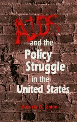 Le SIDA et la lutte politique aux Etats-Unis - AIDS and the Policy Struggle in the United States