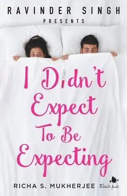 Je ne m'attendais pas à être enceinte (Ravinder Singh Presents) - I Didn't Expect to be Expecting (Ravinder Singh Presents)
