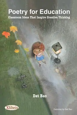 La poésie au service de l'éducation : Des idées pour la salle de classe qui inspirent la pensée créative - Poetry for Education: Classroom Ideas That Inspire Creative Thinking