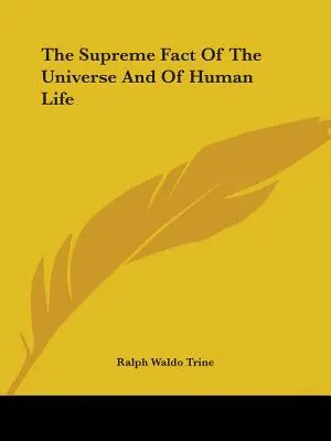 Le fait suprême de l'univers et de la vie humaine - The Supreme Fact Of The Universe And Of Human Life