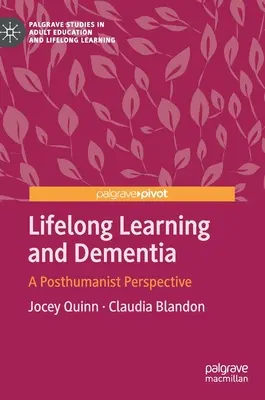 Apprentissage tout au long de la vie et démence : Une perspective posthumaniste - Lifelong Learning and Dementia: A Posthumanist Perspective