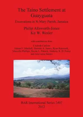 L'établissement des Tano à Guayguata : Fouilles dans la paroisse de St Mary, Jamaïque - The Tano Settlement at Guayguata: Excavations in St Mary Parish, Jamaica